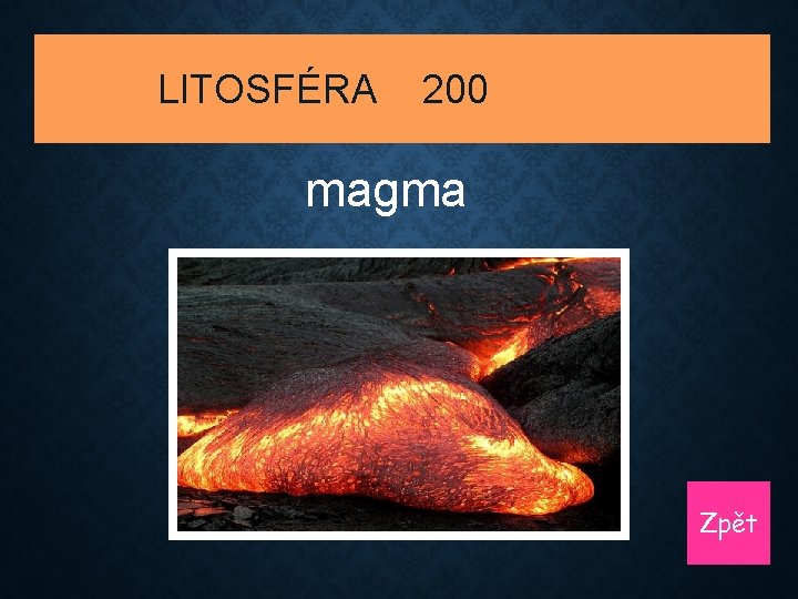 LITOSFÉRA 200 magma Zpět 