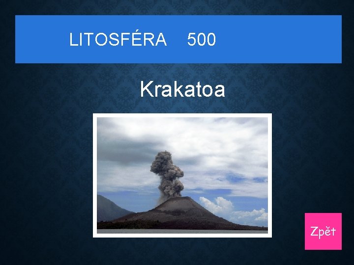 LITOSFÉRA 500 Krakatoa Zpět 