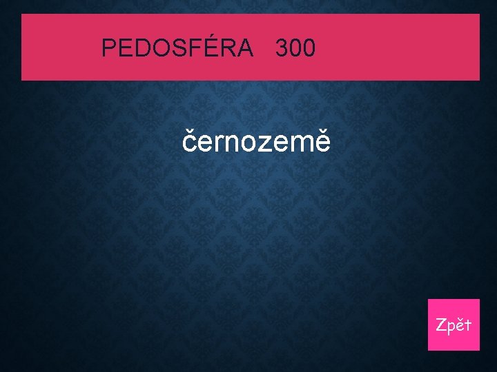 PEDOSFÉRA 300 černozemě Zpět 