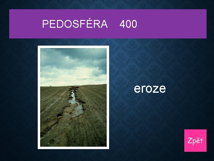 PEDOSFÉRA 400 eroze Zpět 