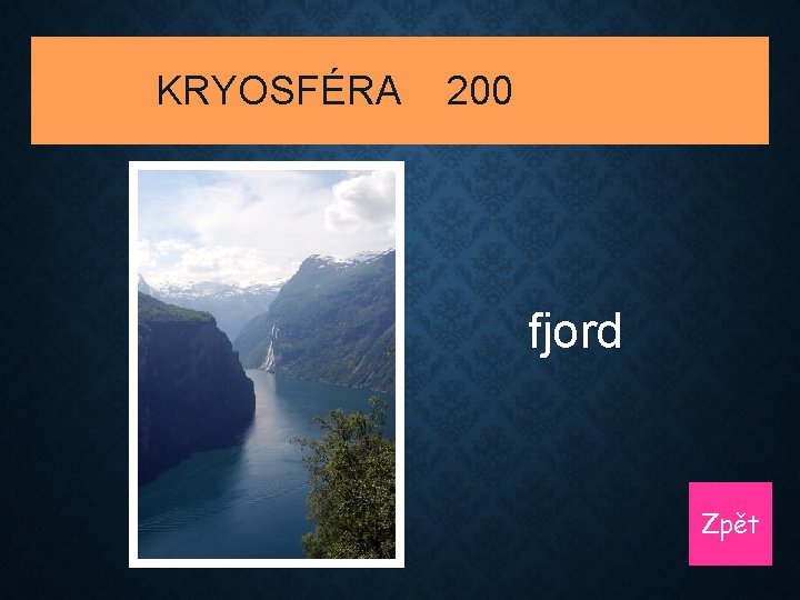 KRYOSFÉRA 200 fjord Zpět 