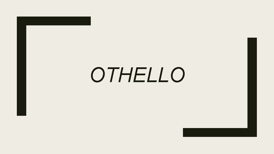 OTHELLO 