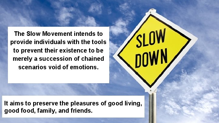 The Slow Movement intends to provide individuals with the tools to prevent their existence