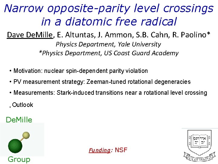 Narrow opposite-parity level crossings in a diatomic free radical Dave De. Mille, E. Altuntas,