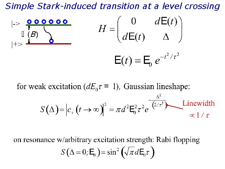 Simple Stark-induced transition at a level crossing |-> |+> 