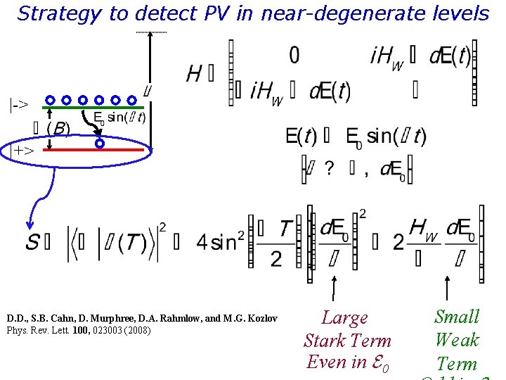 Strategy to detect PV in near-degenerate levels |-> |+> D. D. , S. B.