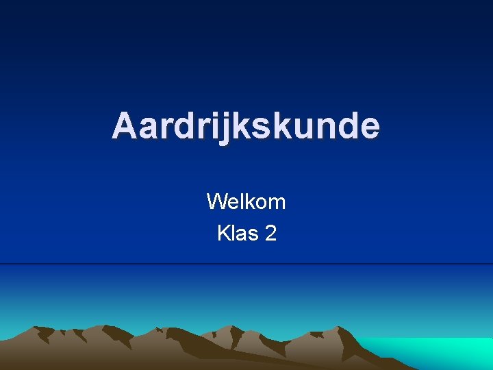 Aardrijkskunde Welkom Klas 2 