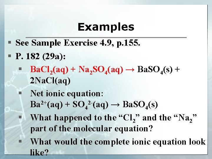 Examples § See Sample Exercise 4. 9, p. 155. § P. 182 (29 a):