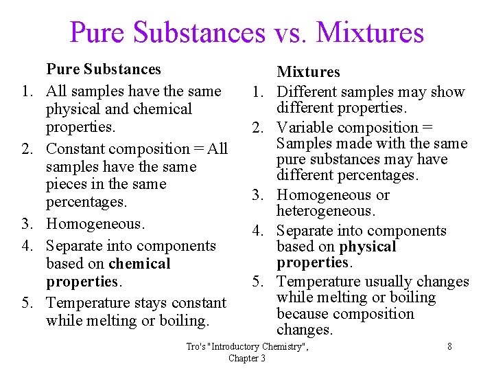 Pure Substances vs. Mixtures 1. 2. 3. 4. 5. Pure Substances All samples have