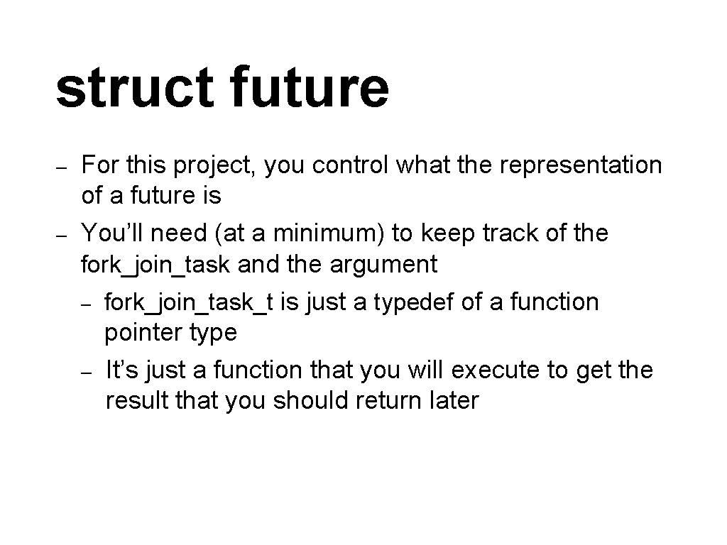 struct future – – For this project, you control what the representation of a