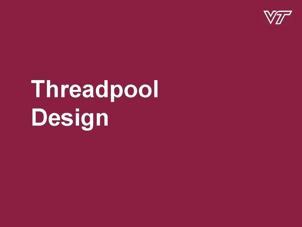 Threadpool Design 