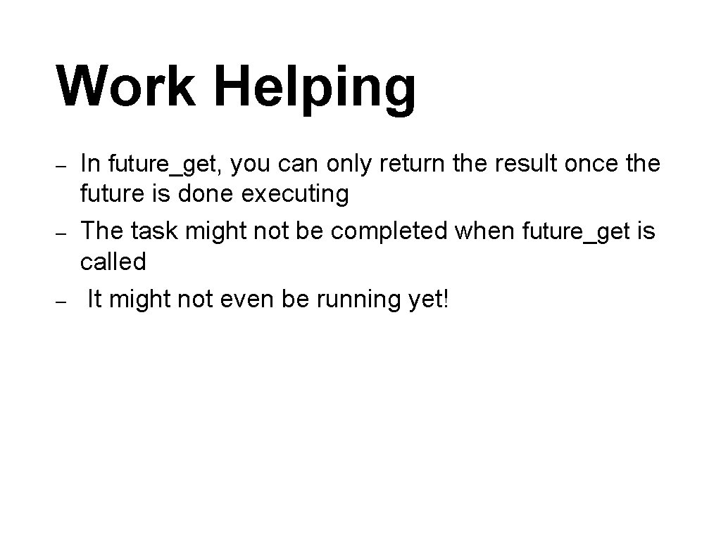 Work Helping – – – In future_get, you can only return the result once