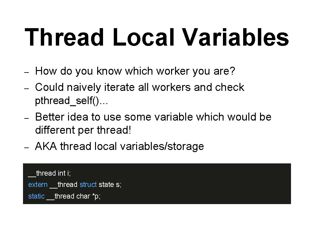 Thread Local Variables – – How do you know which worker you are? Could