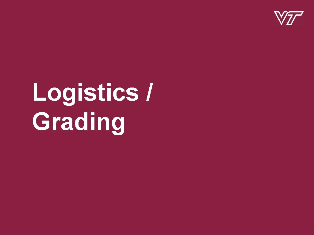 Logistics / Grading 