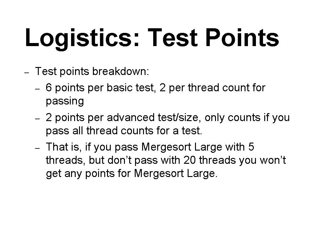 Logistics: Test Points – Test points breakdown: – 6 points per basic test, 2