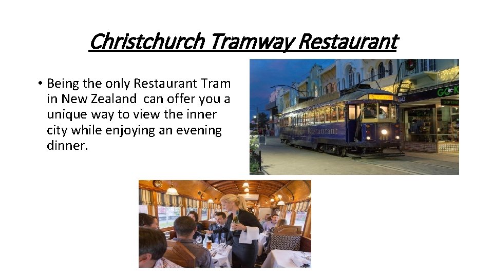 Christchurch Tramway Restaurant • Being the only Restaurant Tram in New Zealand can offer