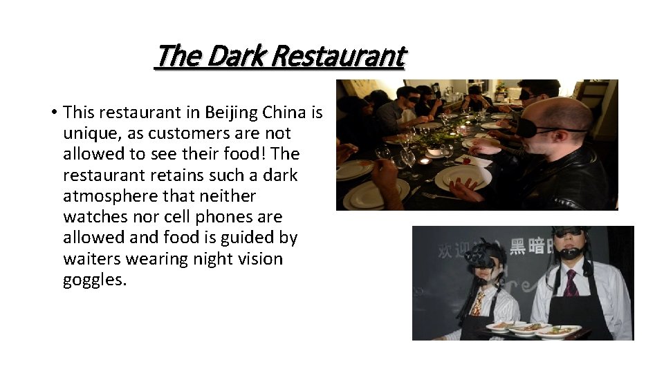 The Dark Restaurant • This restaurant in Beijing China is unique, as customers are