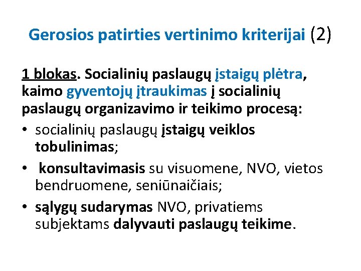 Gerosios patirties vertinimo kriterijai (2) 1 blokas. Socialinių paslaugų įstaigų plėtra, kaimo gyventojų įtraukimas