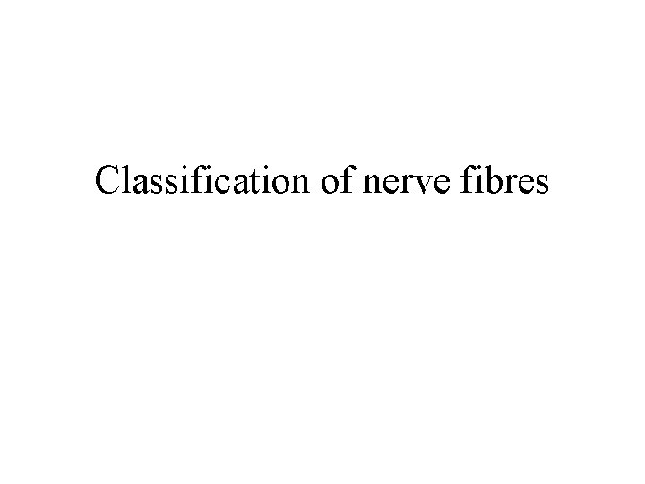 Classification of nerve fibres 