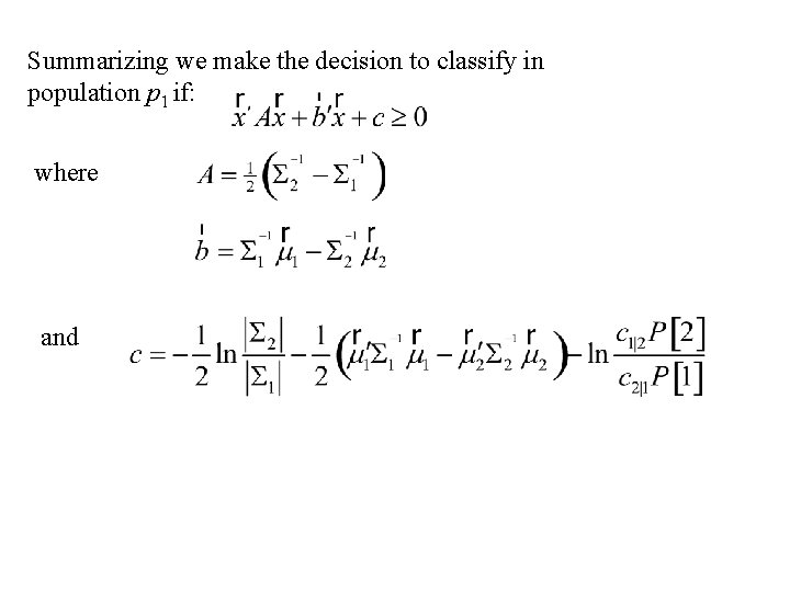 Summarizing we make the decision to classify in population p 1 if: where and