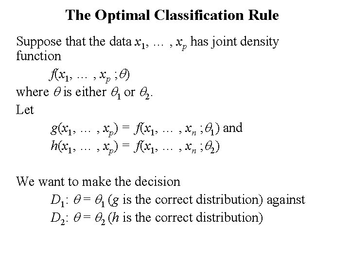 The Optimal Classification Rule Suppose that the data x 1, … , xp has