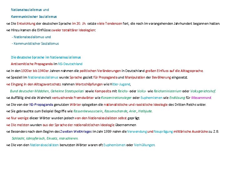 Nationalsozialismus und Kommunistischer Sozialismus Die Entwicklung der deutschen Sprache im 20. Jh. setzte viele