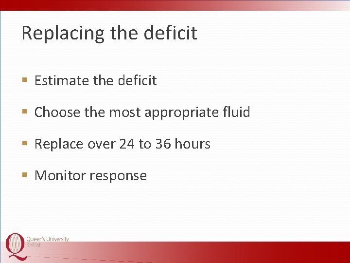 Replacing the deficit § Estimate the deficit § Choose the most appropriate fluid §