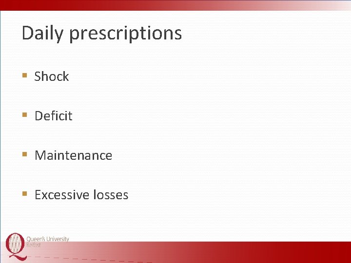 Daily prescriptions § Shock § Deficit § Maintenance § Excessive losses 