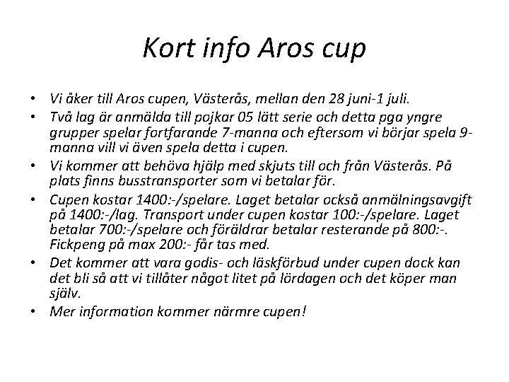 Kort info Aros cup • Vi åker till Aros cupen, Västerås, mellan den 28