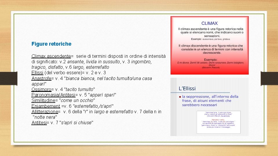 Figure retoriche Climax ascendente= serie di termini disposti in ordine di intensità di significato: