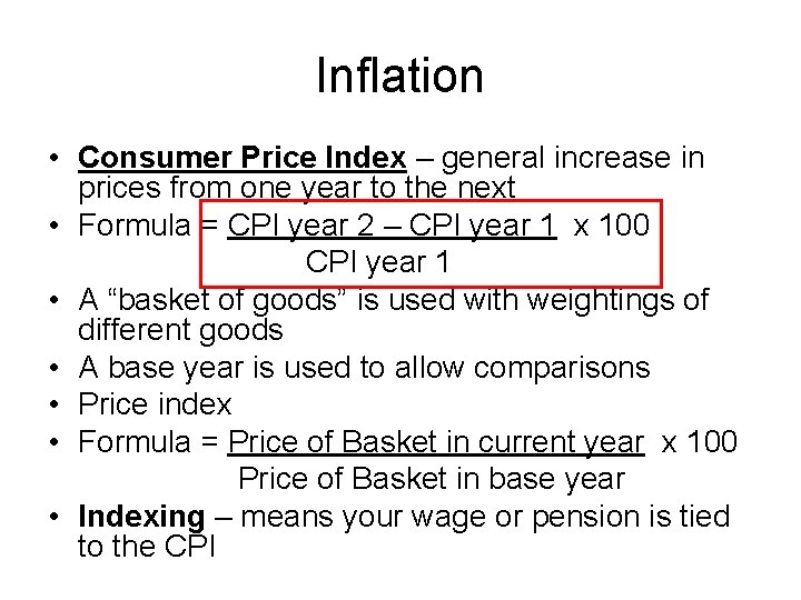 Inflation • Consumer Price Index – general increase in prices from one year to