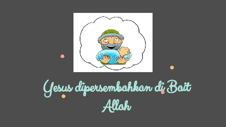 Yesus dipersembahkan di Bait Allah 