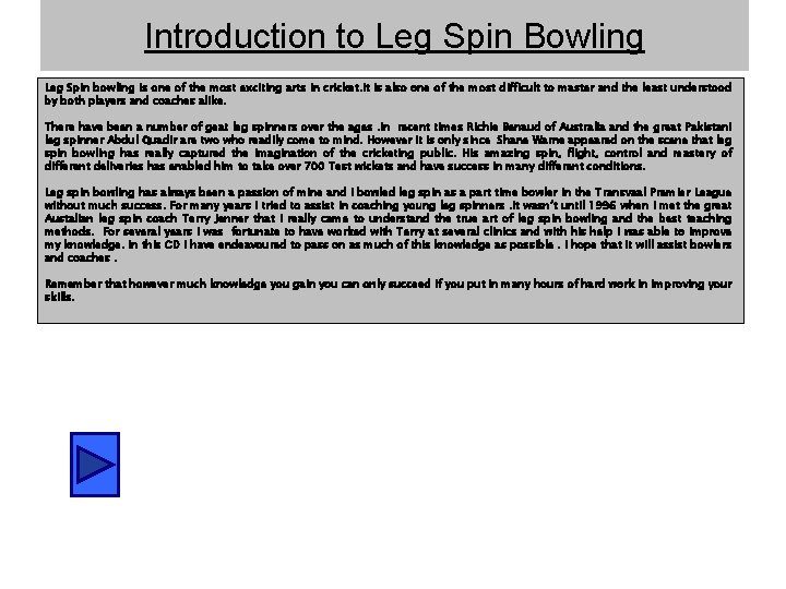 Introduction to Leg Spin Bowling Leg Spin bowling Is one of the most exciting