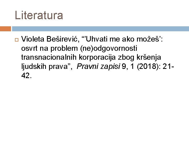 Literatura Violeta Beširević, “’Uhvati me ako možeš’: osvrt na problem (ne)odgovornosti transnacionalnih korporacija zbog