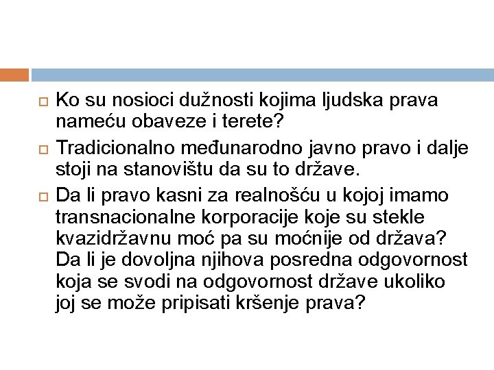  Ko su nosioci dužnosti kojima ljudska prava nameću obaveze i terete? Tradicionalno međunarodno