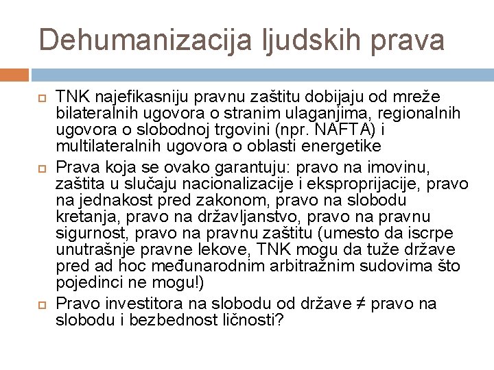 Dehumanizacija ljudskih prava TNK najefikasniju pravnu zaštitu dobijaju od mreže bilateralnih ugovora o stranim