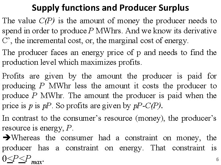 Supply functions and Producer Surplus The value C(P) is the amount of money the