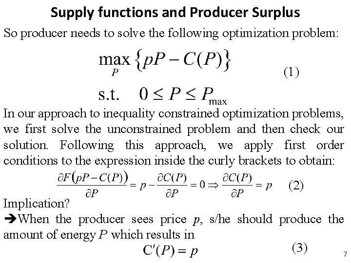 Supply functions and Producer Surplus So producer needs to solve the following optimization problem: