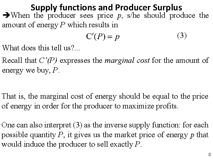 Supply functions and Producer Surplus When the producer sees price p, s/he should produce