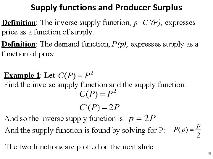 Supply functions and Producer Surplus Definition: The inverse supply function, p=C’(P), expresses price as