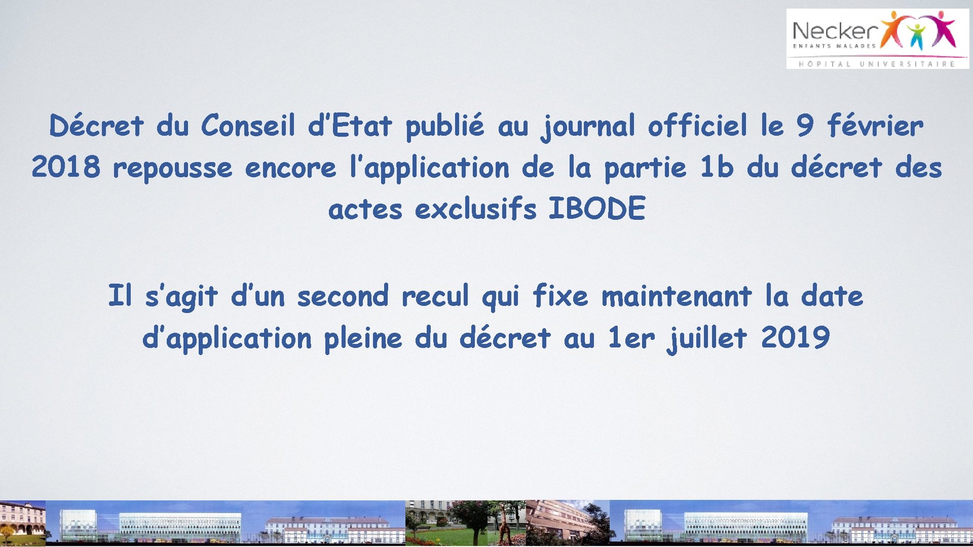 Décret du Conseil d’Etat publié au journal officiel le 9 février 2018 repousse encore