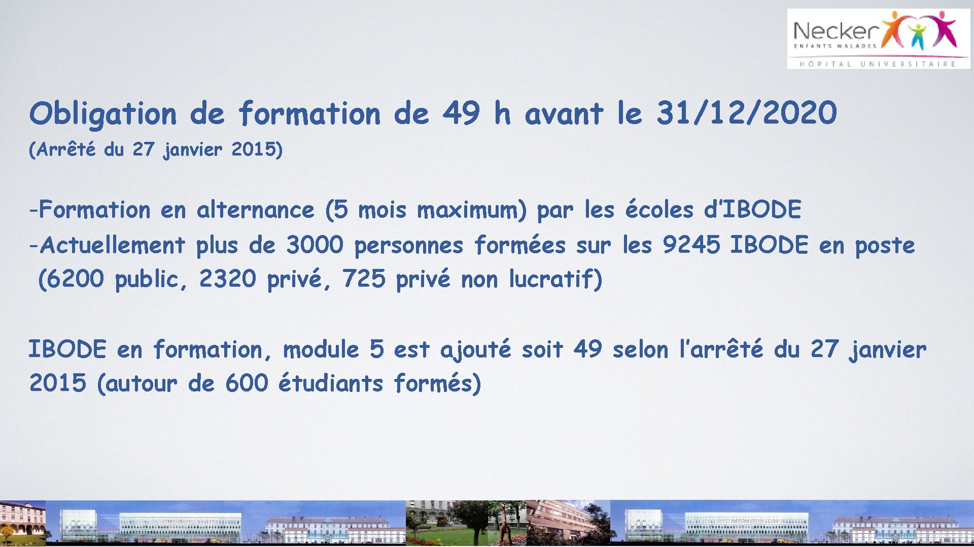 Obligation de formation de 49 h avant le 31/12/2020 (Arrêté du 27 janvier 2015)