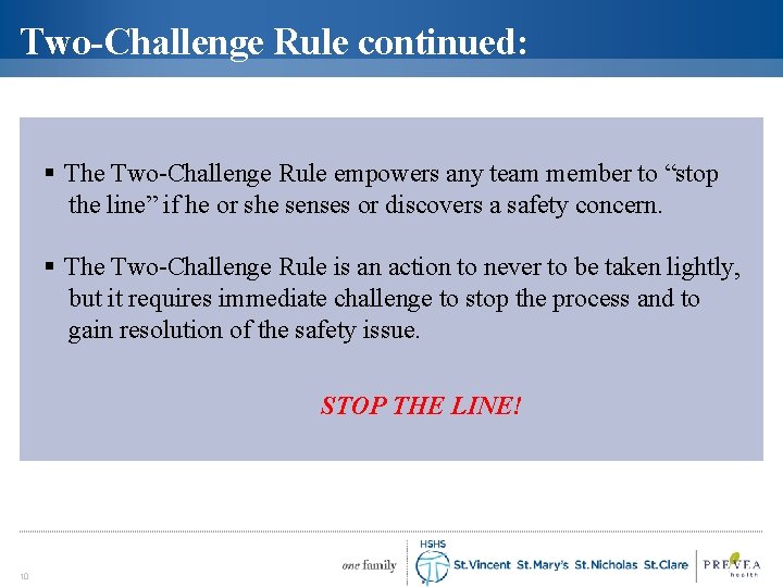 Two-Challenge Rule continued: § The Two-Challenge Rule empowers any team member to “stop the