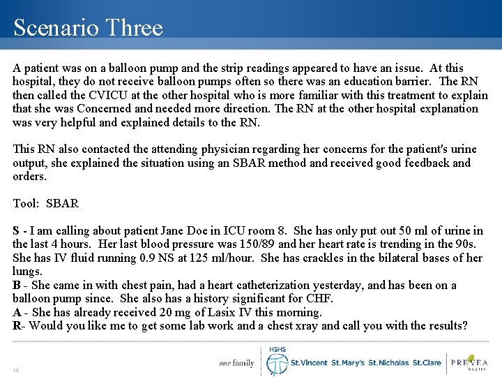 Scenario Three A patient was on a balloon pump and the strip readings appeared