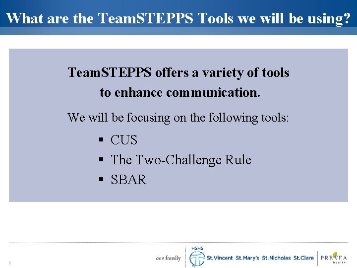 What are the Team. STEPPS Tools we will be using? Team. STEPPS offers a