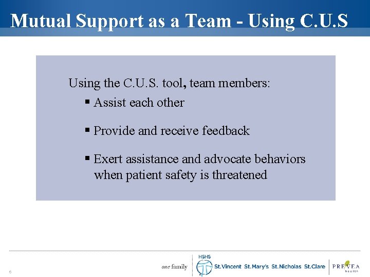Mutual Support as a Team - Using C. U. S Using the C. U.