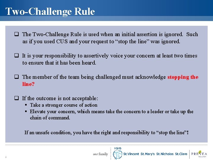 Two-Challenge Rule q The Two-Challenge Rule is used when an initial assertion is ignored.