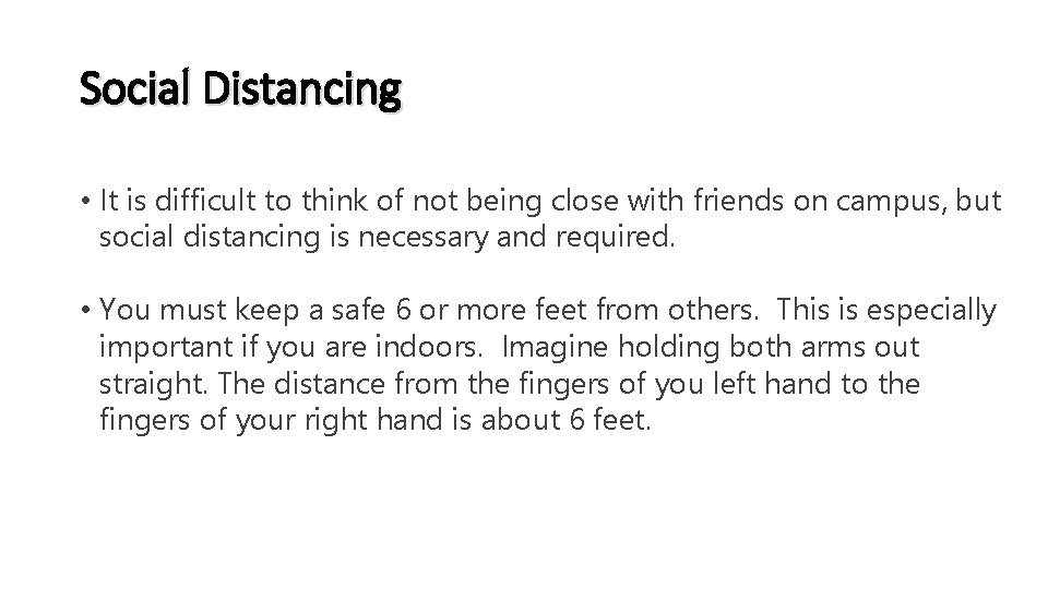 Social Distancing • It is difficult to think of not being close with friends