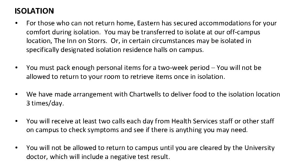 ISOLATION • For those who can not return home, Eastern has secured accommodations for