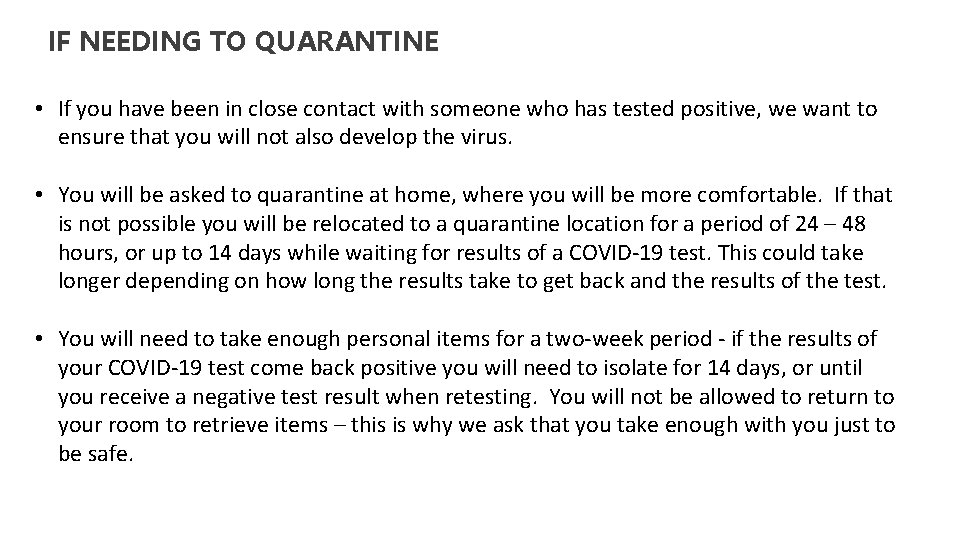 IF NEEDING TO QUARANTINE • If you have been in close contact with someone